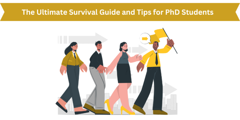 The Ultimate Survival Guide and Tips for PhD Students in 2023 